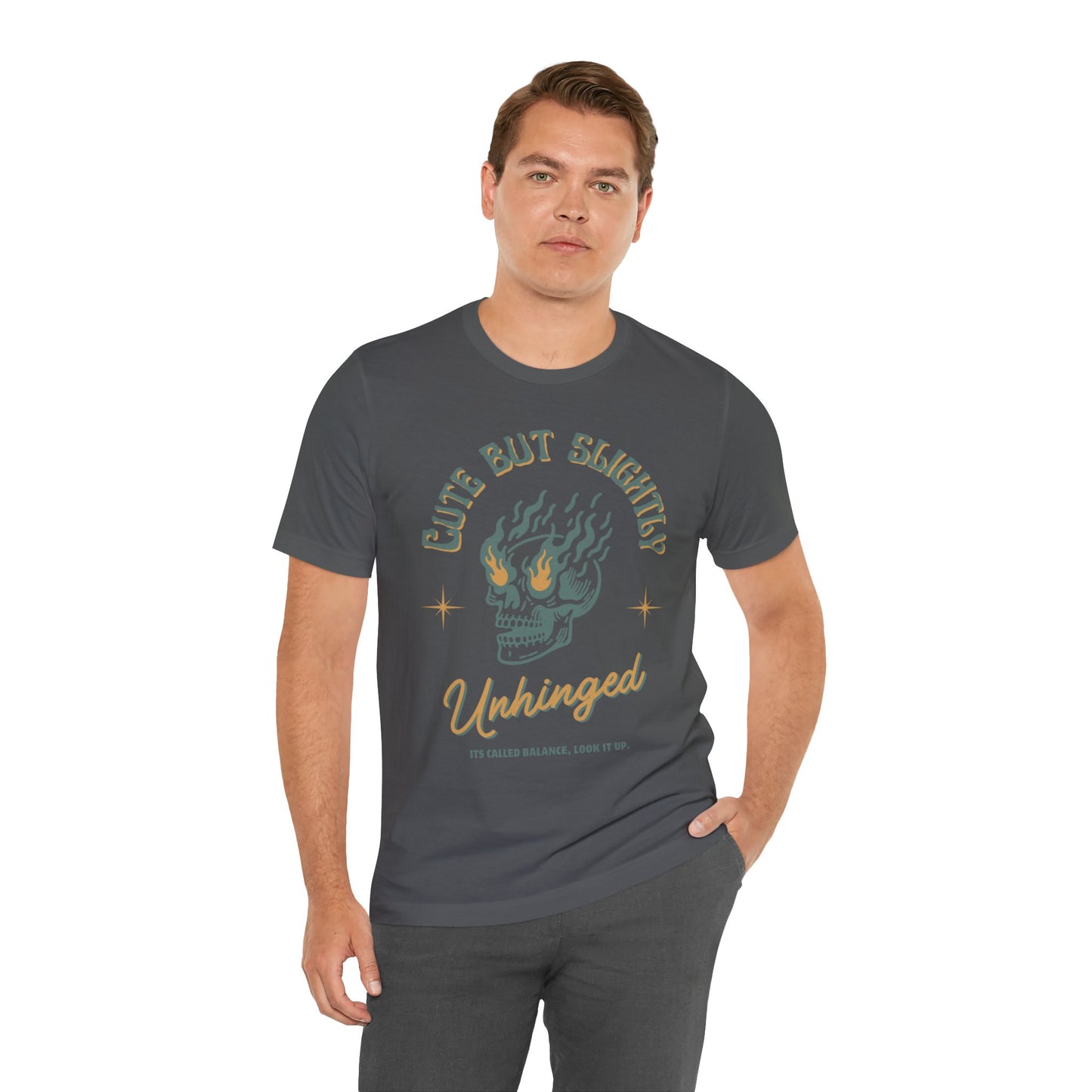 Cute But Unhinged Shirt