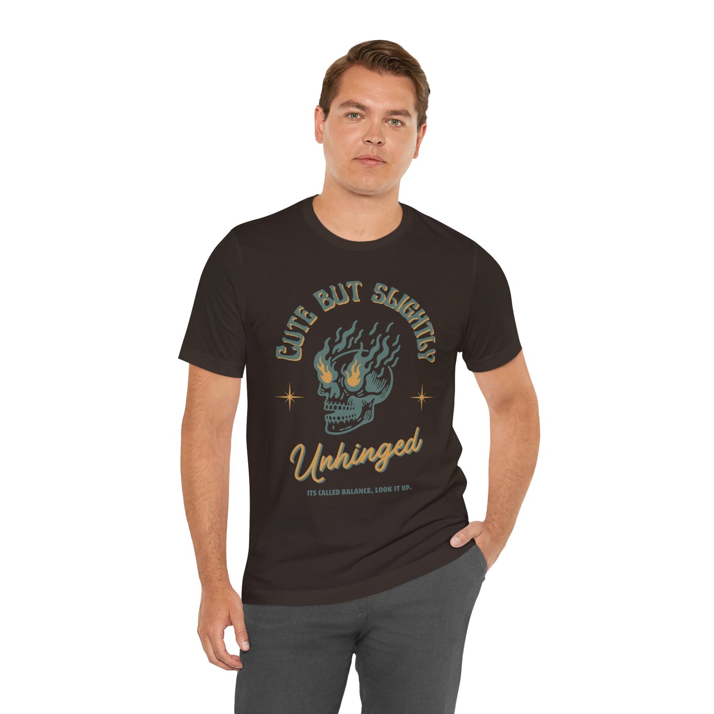 Cute But Unhinged Shirt