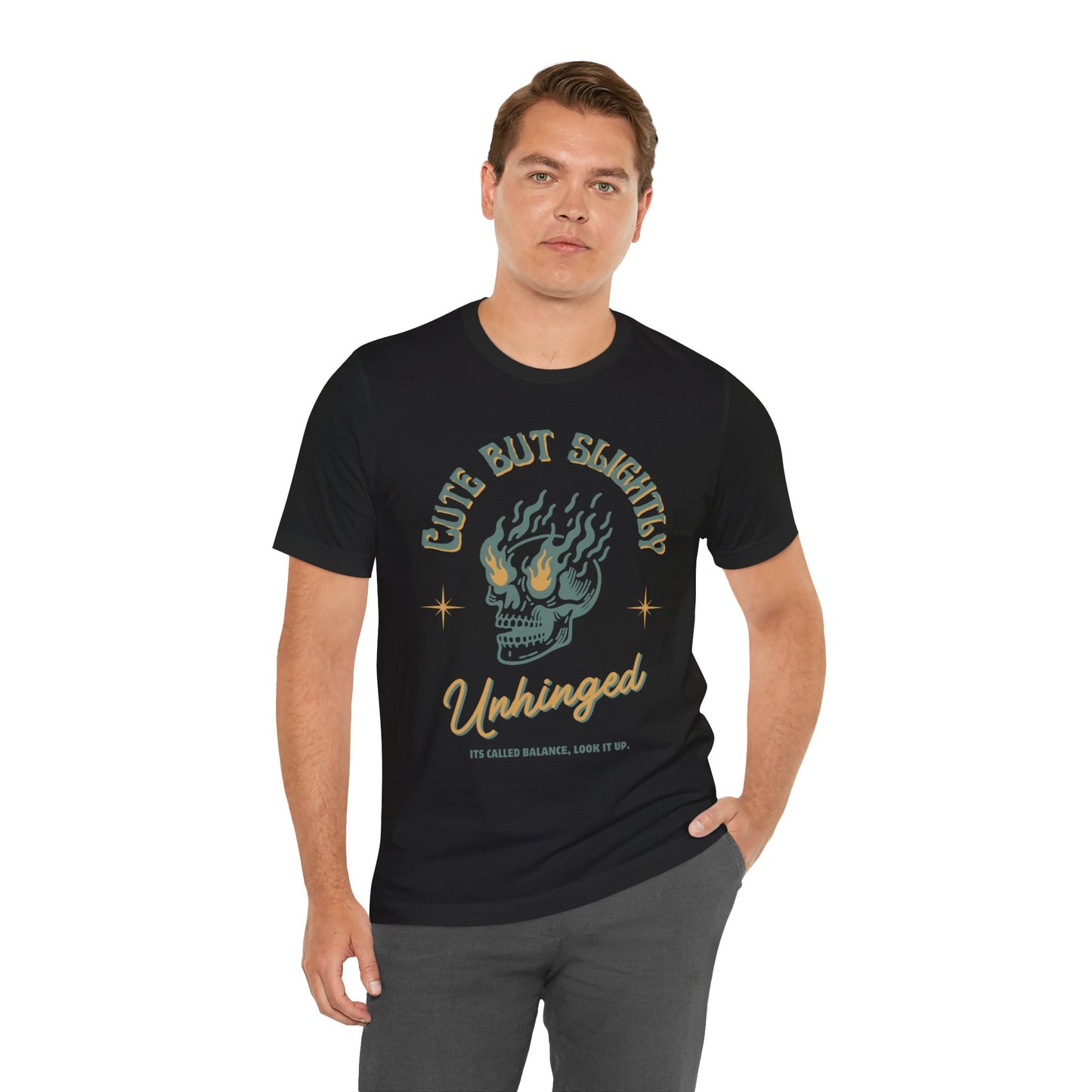 Cute But Unhinged Shirt