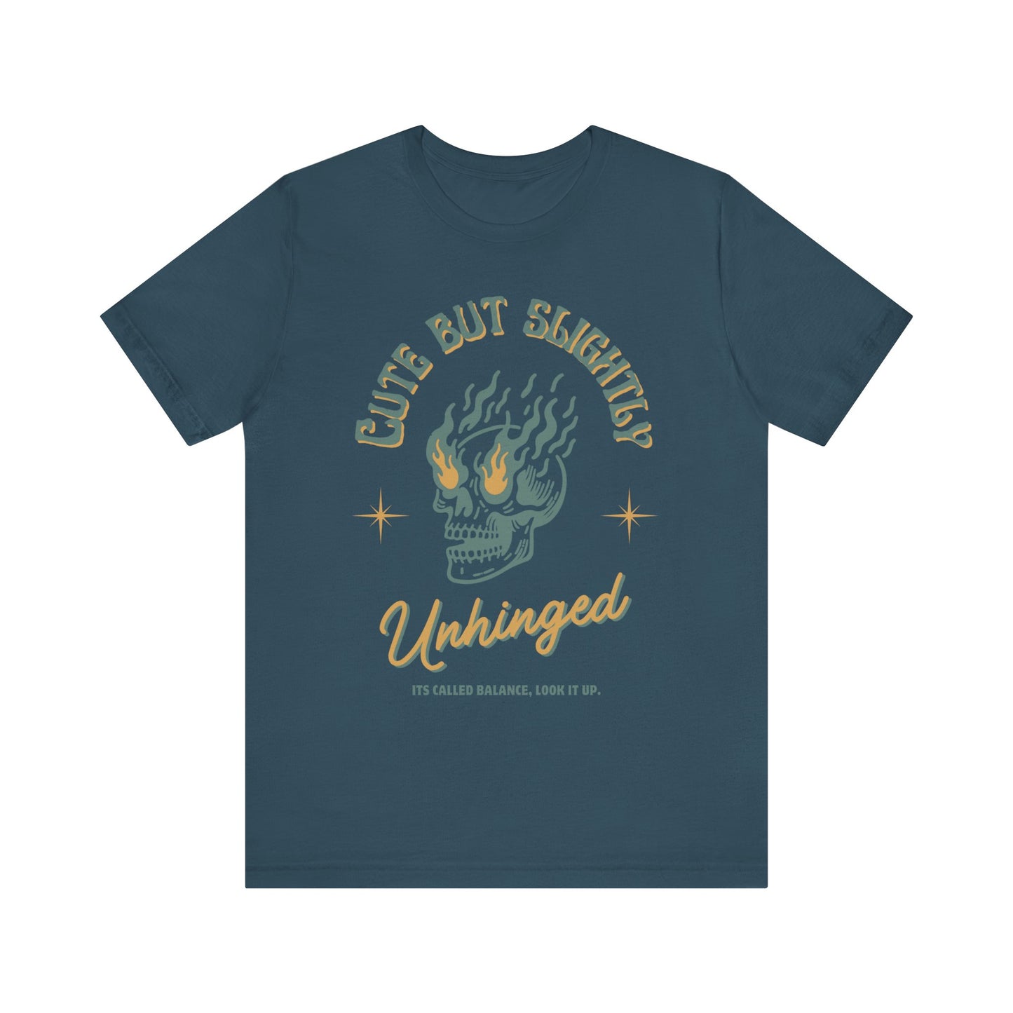 Cute But Unhinged Shirt
