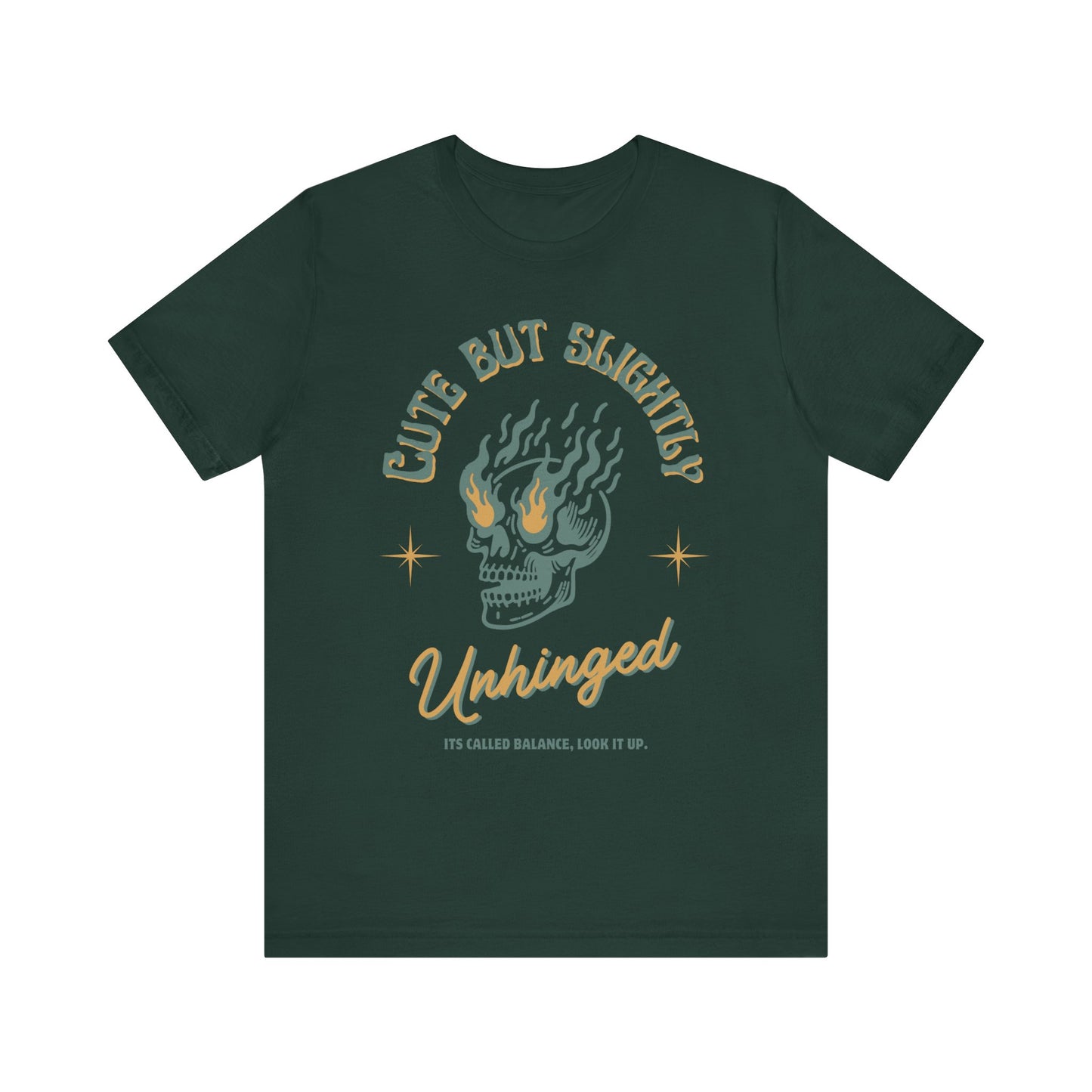 Cute But Unhinged Shirt