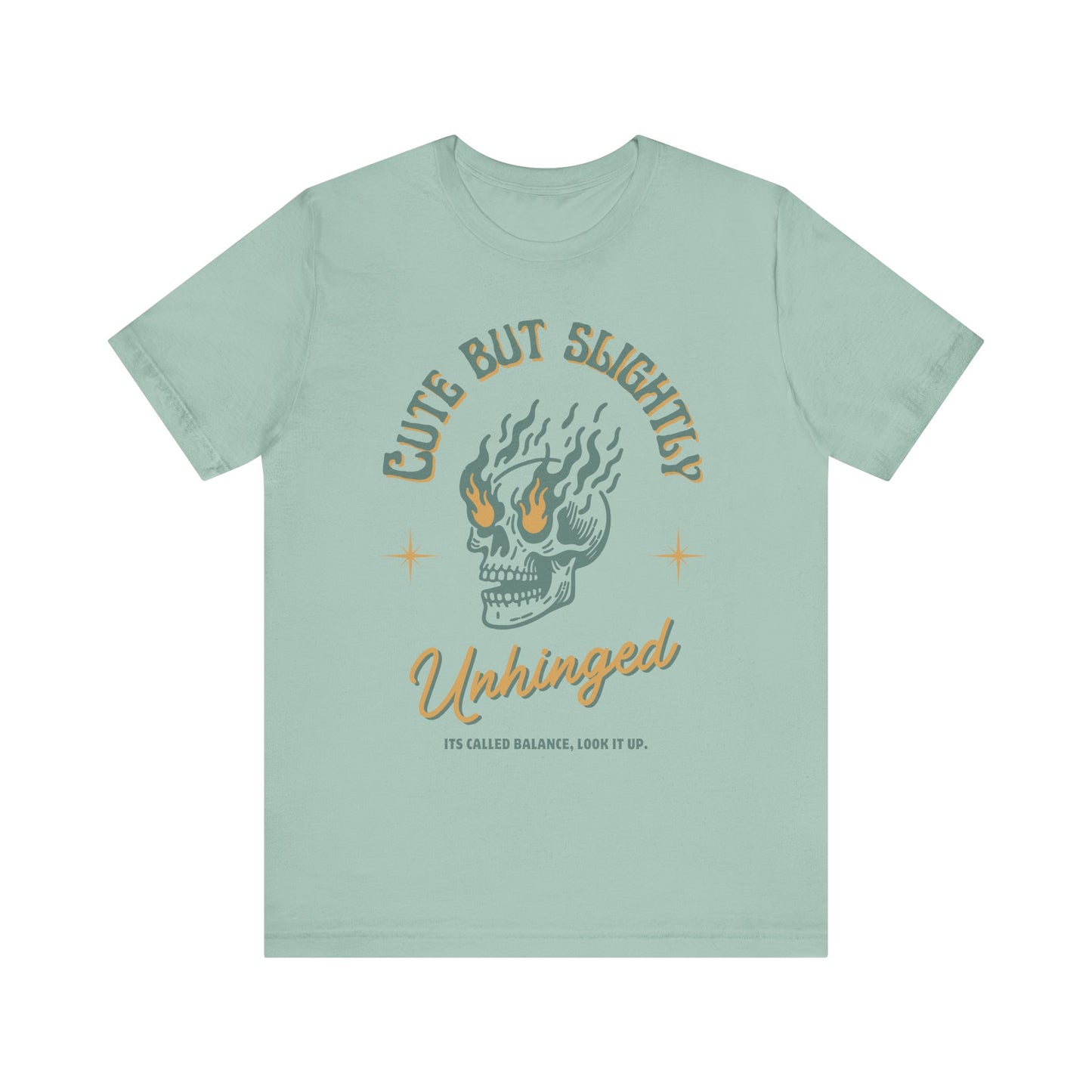Cute But Unhinged Shirt