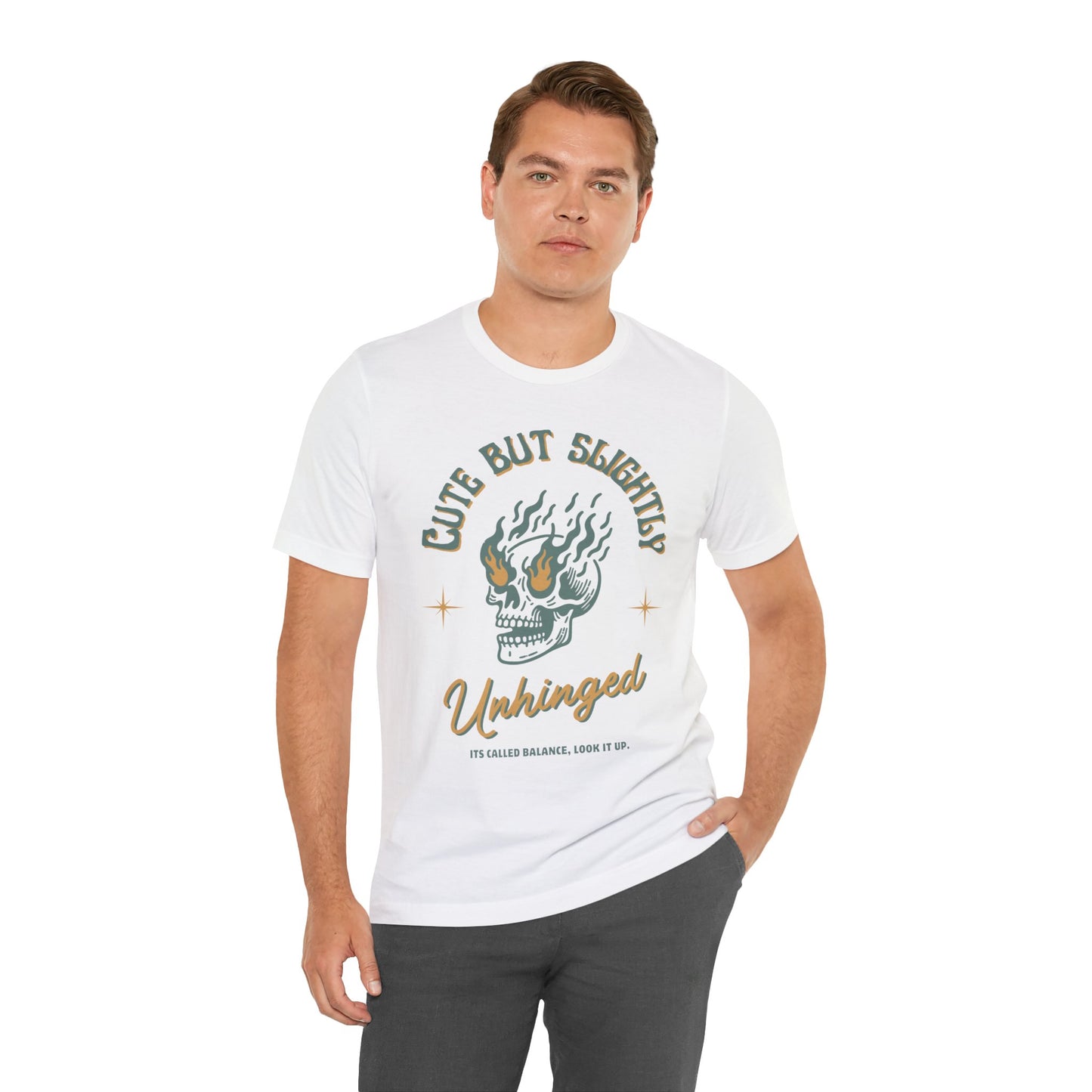 Cute But Unhinged Shirt