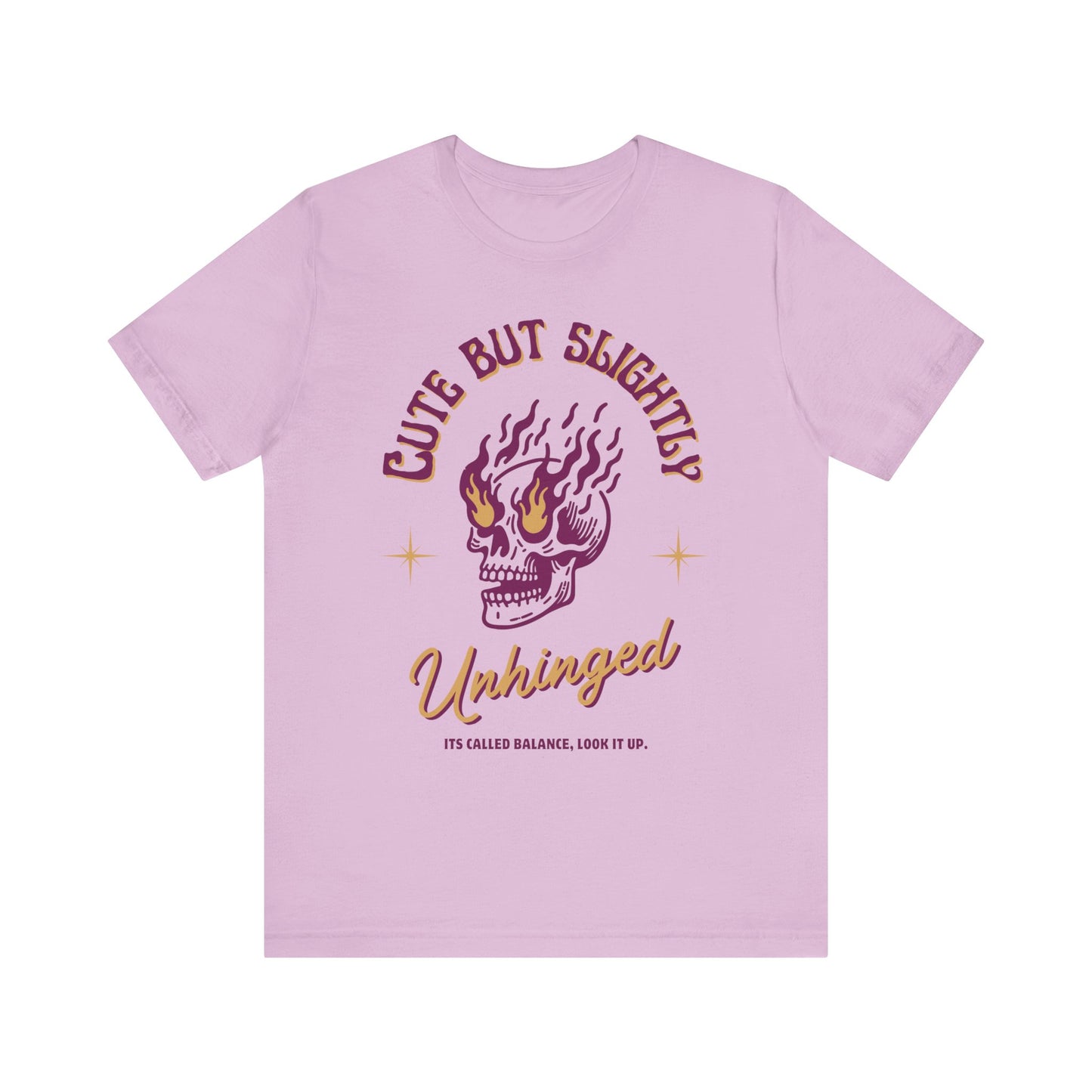 Cute But Unhinged Shirt