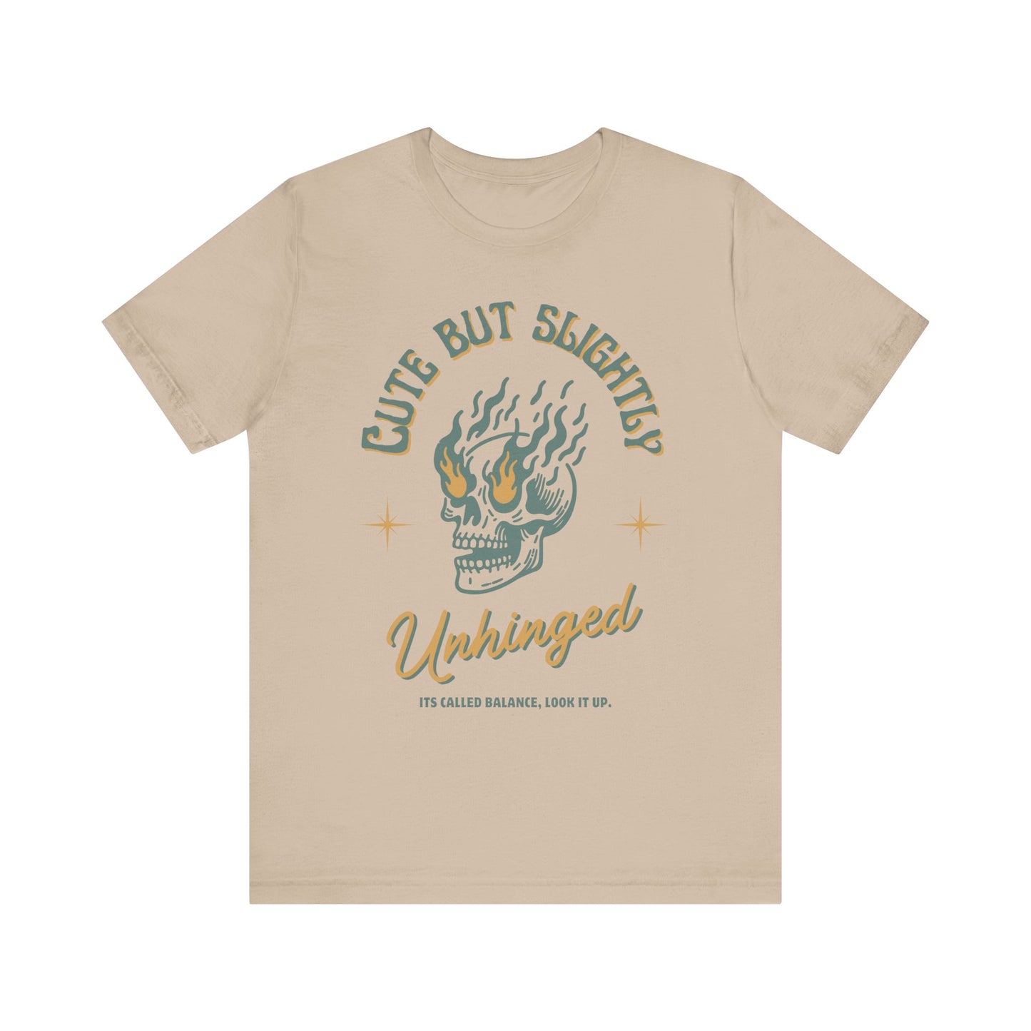 Cute But Unhinged Shirt