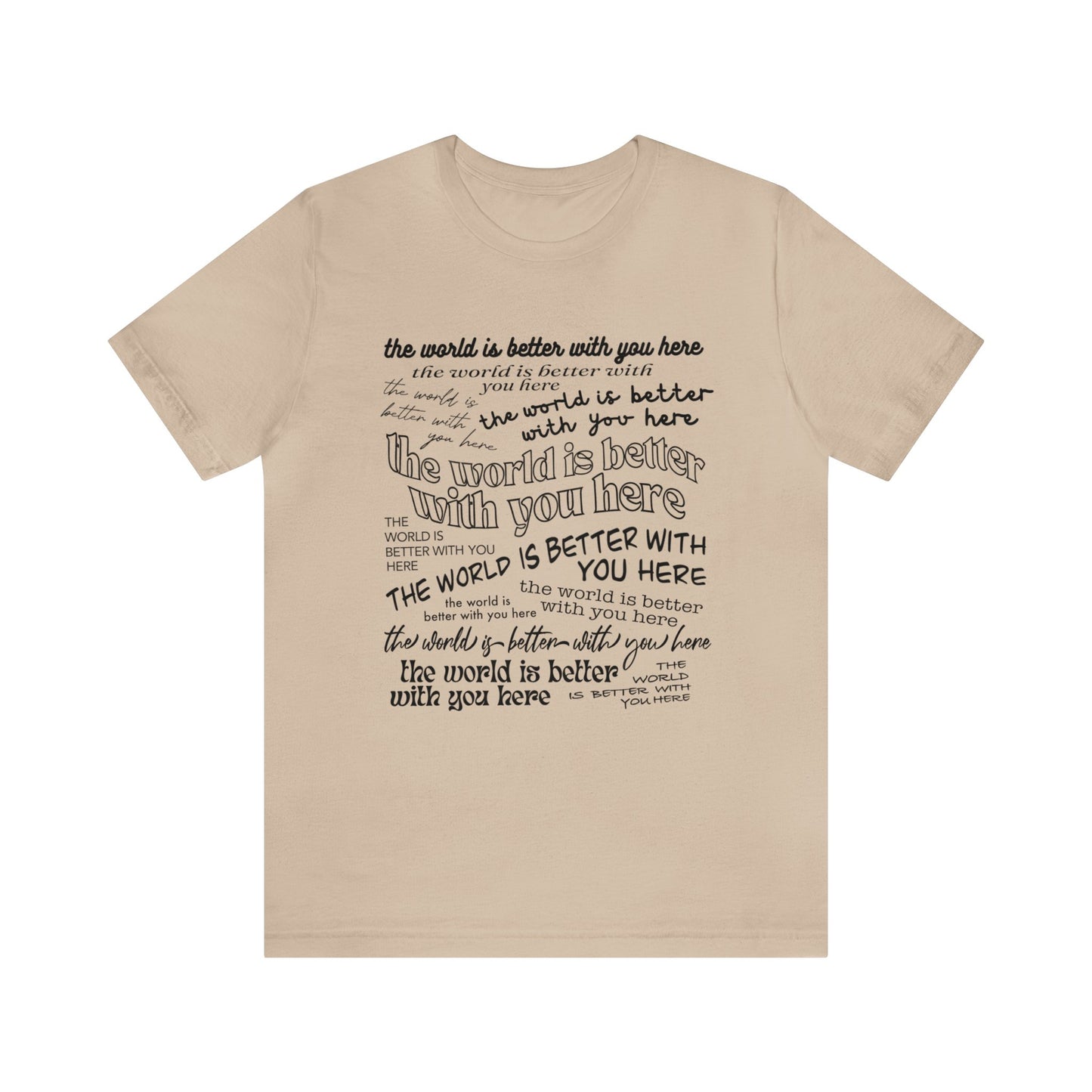 The World Is Better With You Tshirt